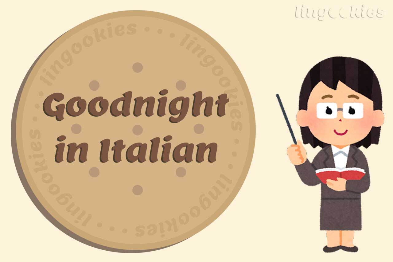 How Do You Say Goodnight In Italian Language