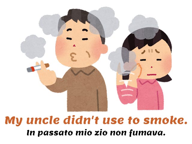 used to e would - uncle didn't use to smoke