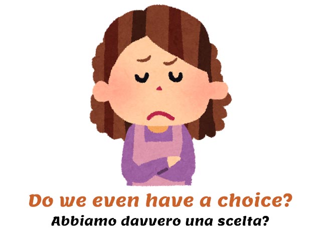 differenza tra even e also - abbiamo davvero una scelta? - donna che pensa intensamente