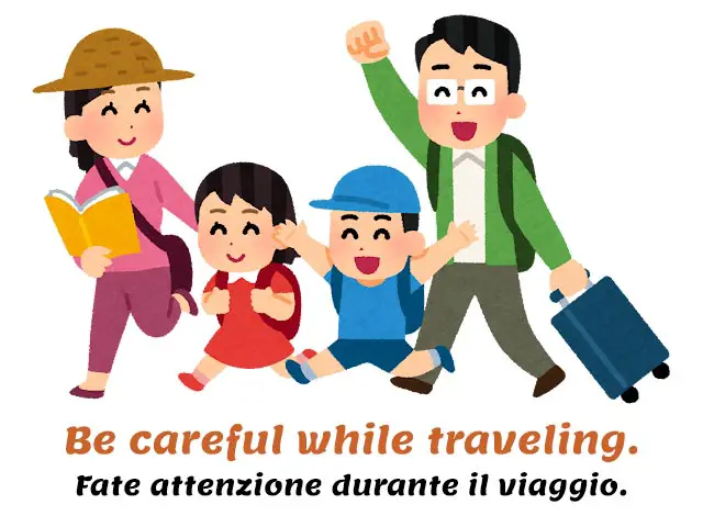 be careful while traveling - famiglia di quattro persone che va in vacanza - frasi con while in inglese