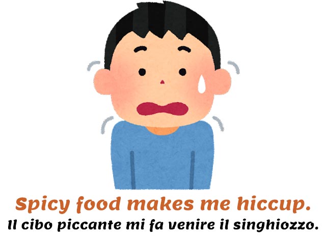 bambino con il singhiozzo - spicy food makes me hiccup - frasi con make in inglese