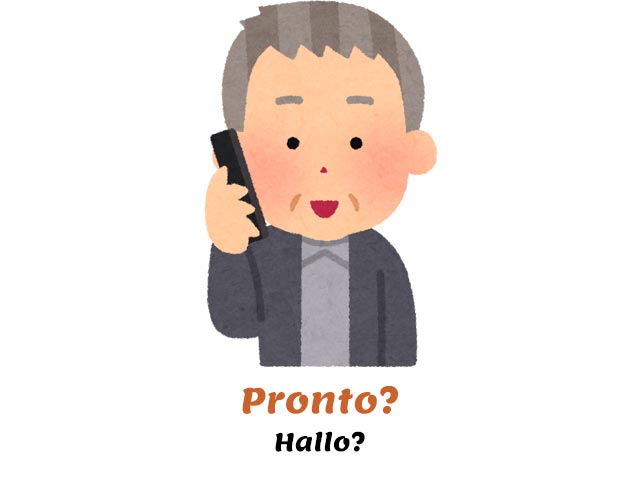 Pronto? Hallo?