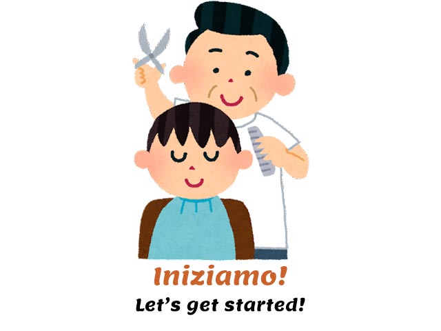 let's get started! - iniziamo! - how to get a haircut in italy