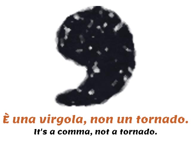 big black comma, "it's a comma, not a tornado" - "è una virgola, non un tornado"