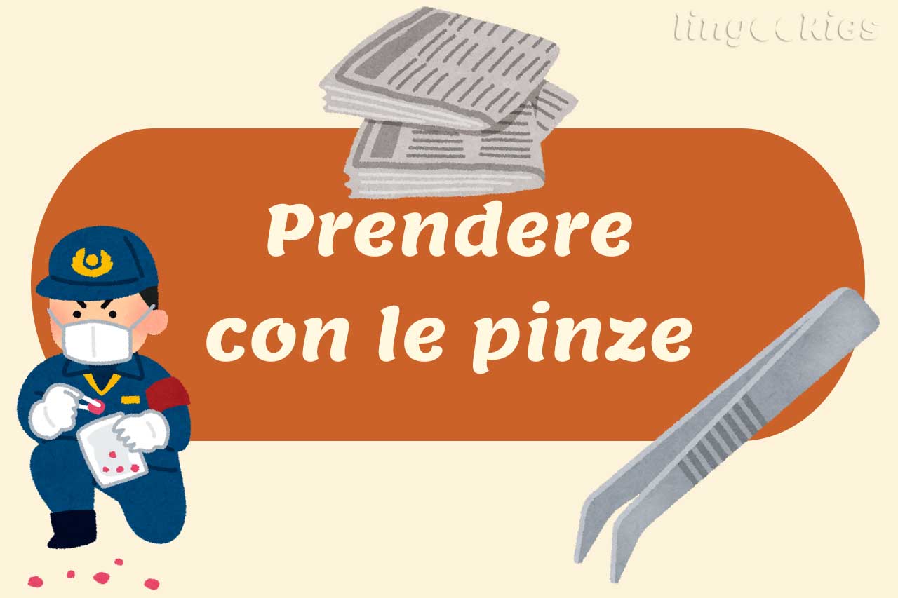 prendere con le pinze meaning and origin