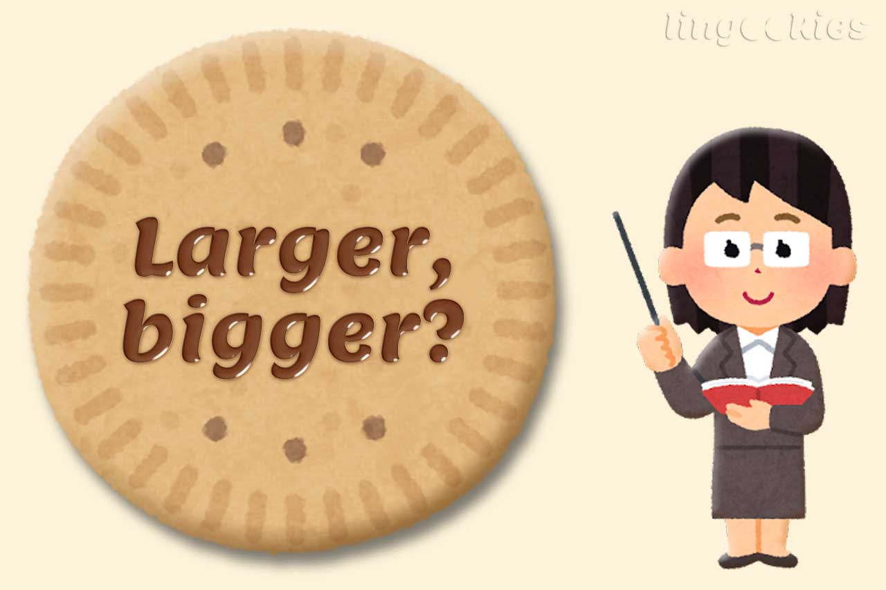 differenza tra larger e bigger in inglese