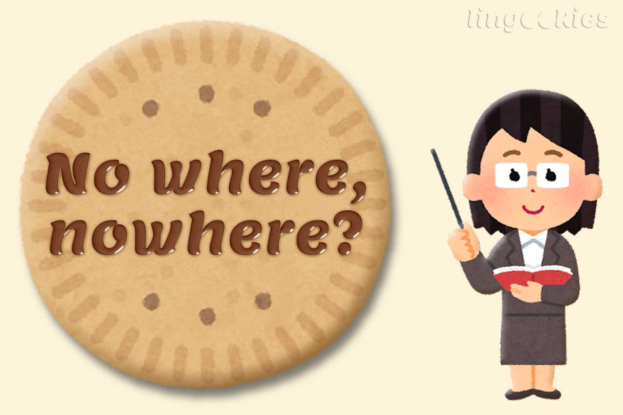 si dice no where o nowhere in inglese?